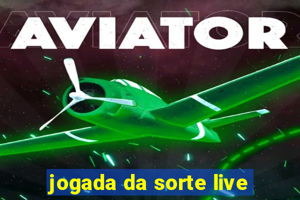 jogada da sorte live